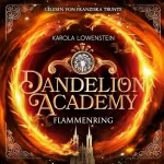 Karola Löwenstein: Flammenring: Dandelion Academy 1