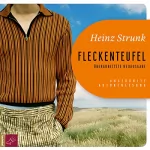 Heinz Strunk: Fleckenteufel: Überarbeitete Neuausgabe