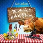 Eva Adam: Fleischeslust in Unterfilzbach: Krimikomödie aus Niederbayern 4