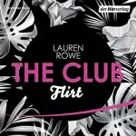 Lauren Rowe: Flirt: The Club 1