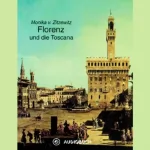 Monika von Zitzewitz: Florenz und die Toscana: 
