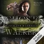 Michelle Raven: Fluch der Wahrheit: Ghostwalker 4
