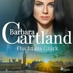 Barbara Cartland: Flucht ins Glück: Die zeitlose Romansammlung von Barbara Cartland 21