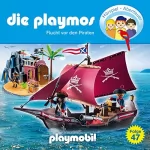 Simon X. Rost, Florian Fickel: Flucht vor den Piraten. Das Original Playmobil Hörspiel: Die Playmos 47