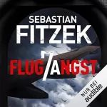 Sebastian Fitzek: Flugangst 7A: 