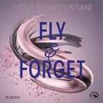 Nena Tramountani: Fly & Forget: Die Soho-Love-Reihe 1