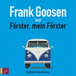 Frank Goosen: Förster, mein Förster: 