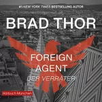 Brad Thor: Foreign Agent - Der Verräter: Scot Harvath 16