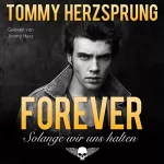 Tommy Herzsprung: Forever - Solange wir uns halten: 