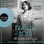 Anne Stern: Fräulein Gold. Die Stunde der Frauen: Die Hebamme von Berlin 4