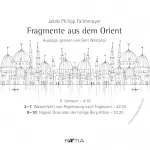 Jakob Philipp Fallmerayer, Ulrich Mathà - Herausgeber: Fragmente aus dem Orient: Auszüge