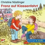 Christine Nöstlinger: Franz auf Klassenfahrt: 