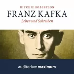 Ritchie Robertson: Franz Kafka - Leben und Schreiben: 