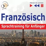 Dorota Guzik: Französisch Sprachtraining für Anfänger - Conversation pour débutants. 30 Alltagsthemen auf Niveau A1-A2: Hören & Lernen
