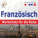 Dorota Guzik: Französisch Wortschatz für die Reise - 1000 wichtige Wörter und Wendungen: Hören & Lernen