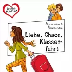 Irene Zimmermann: Freche Mädchen - Liebe, Chaos, Klassenfahrt: 