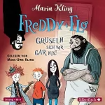 Maria Kling: Freddy und Flo gruseln sich vor gar nix!: Freddy und Flo 1