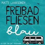 Matti Laaksonen: Freibadfliesenblau: 