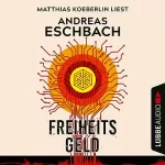 Andreas Eschbach: Freiheitsgeld: 