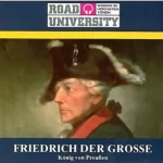 Ulrich Offenberg: Friedrich der Grosse 1-2: Road University