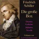 Friedrich Schiller: Friedrich Schiller. Die große Box: Dramen, Gedichte, Balladen, Novellen