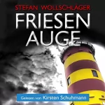 Stefan Wollschläger: Friesenauge: Ostfriesen-Krimi - Diederike Dirks ermittell, Volume 3
