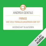 Andrea Gentile: Fringe - Wie viele Paralleluniversen gibt es?: Wissenschaft in Kultserien