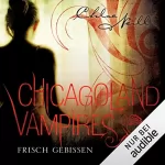 Chloe Neill: Frisch gebissen: Chicagoland Vampires 1