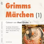 Brüder Grimm: Froschkönig / Schneewittchen / Der Teufel mit den drei goldenen Haaren / Die drei Federn / Frau Holle: Grimms Märchen 1