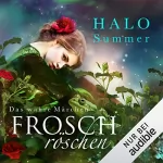 Halo Summer: Froschröschen: Das wahre Märchen