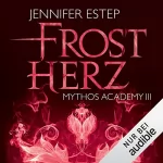 Jennifer Estep: Frostherz: Mythos Academy 3
