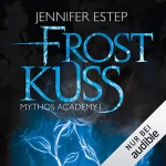 Jennifer Estep: Frostkuss: Mythos Academy 1