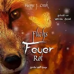 Hanna J. Creek: Fuchs Feuer Rot: Geisterweltsaga