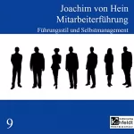 Joachim von Hein: Führungsstil und Selbstmanagement: Mitarbeiterführung 9