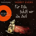 Horst Evers: Für Eile fehlt mir die Zeit: 