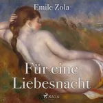 Émile Zola: Für eine Liebesnacht: 