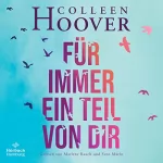 Colleen Hoover, Michelle Landau - Übersetzer, Kattrin Stier - Übersetzer: Für immer ein Teil von dir: 
