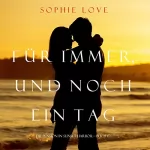 Sophie Love: Für Immer und Noch Ein Tag: Die Pension In Sunset Habor - Buch 6
