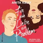 Anita Kelly: Für jede Liebe ein Problem: 
