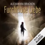 Alexandra Bracken: Furchtlose Liebe: Die Überlebenden 2