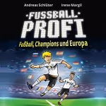 Andreas Schlüter, Irene Margil: Fußball, Champions und Europa: Fußballprofi 4