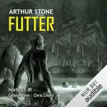 Arthur Stone: Futter: Futter LitRPG Buchreihe 1
