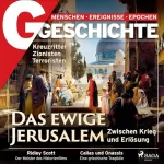 G GESCHICHTE: G/GESCHICHTE - Das ewige Jerusalem: Zwischen Krieg und Erlösung