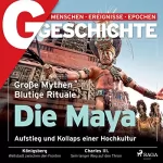 G Geschichte: G/GESCHICHTE - Die Maya: Aufstieg und Kollaps einer Hochkultur