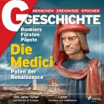 G GESCHICHTE: G/GESCHICHTE - Die Medici - Paten der Renaissance: Bankiers, Fürsten, Päpste