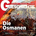 G Geschichte: G/GESCHICHTE - Die Osmanen: Das letzte Imperium des Islam