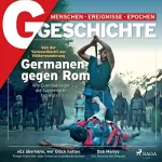 G Geschichte: G/GESCHICHTE - Germanen gegen Rom: Wie Guerillakrieger die Supermacht besiegten