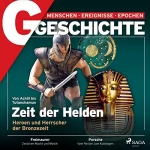G Geschichte: G/GESCHICHTE - Zeit der Helden - Heroen und Herrscher der Bronzezeit: Von Achill bis Tutanchamun