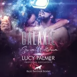 Lucy Palmer: Galaxie - Sex im Weltraum. Erotische Geschichte: Zum ersten Mal die Geheimnisse des weiblichen Körpers erforschen...