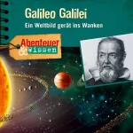 Michael Wehrhan: Galileo Galilei - Ein Weltbild gerät ins Wanken: Abenteuer & Wissen